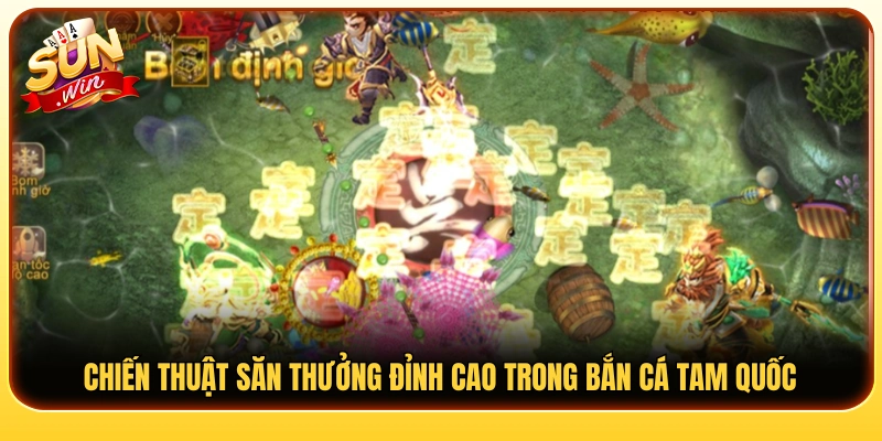 Mẹo chơi bắn cá Tam Quốc giúp tối ưu cơ hội nhận thưởng 