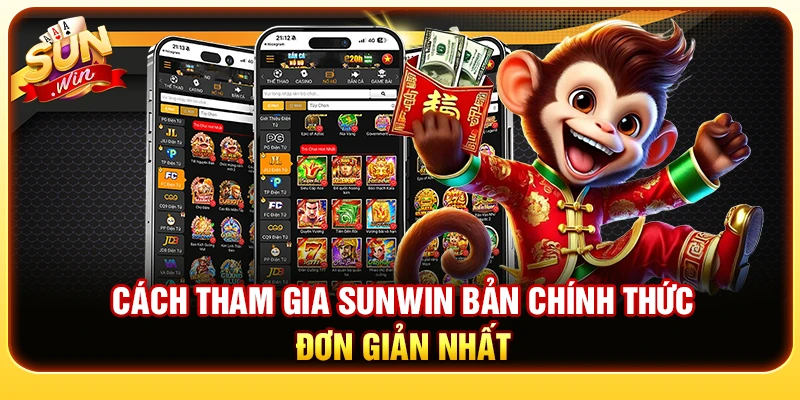 Cách tham gia Sunwin bản chính thức đơn giản nhất 