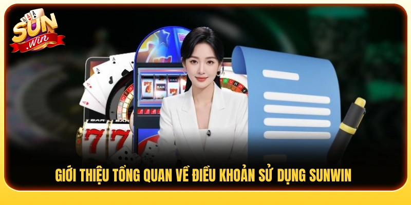 Tổng quan các điều khoản sử dụng tại Sunwin