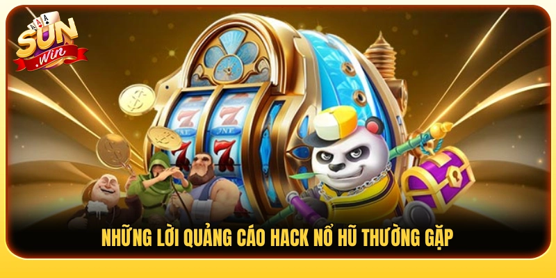 Các chiêu mời chào hack nổ hũ phổ biến trên mạng 