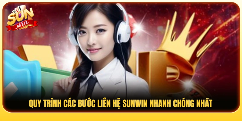 Quy trình liên hệ Sunwin giúp tiết kiệm thời gian 