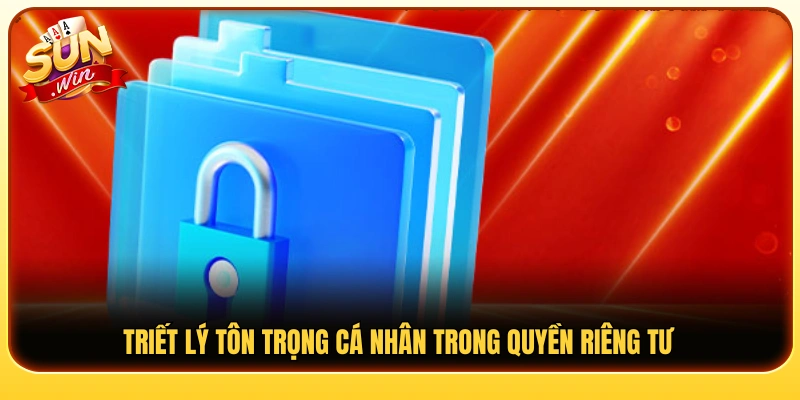 Cam kết bảo vệ quyền riêng tư và sự tự chủ cá nhân