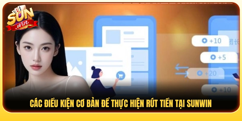 Những yêu cầu cần đáp ứng trước khi rút tiền Sunwin