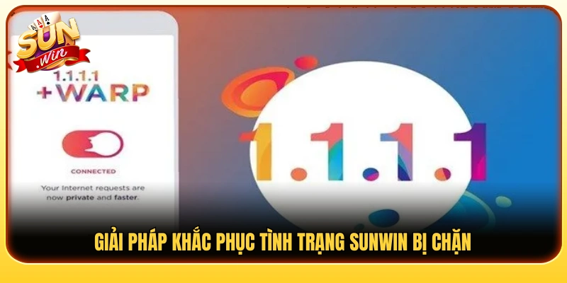 Hướng khắc phục lỗi truy cập Sunwin bị chặn