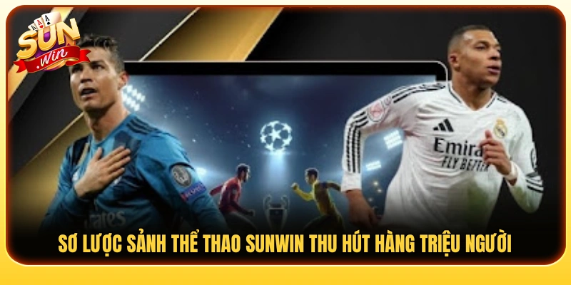 Tổng quan chuyên mục thể thao Sunwin