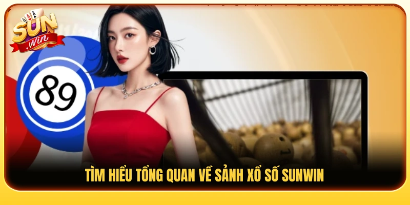 Khám phá chuyên mục xổ số Sunwin