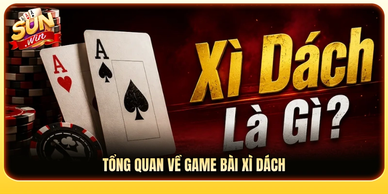 Sơ lược những nét cơ bản của cách chơi bài xì dách