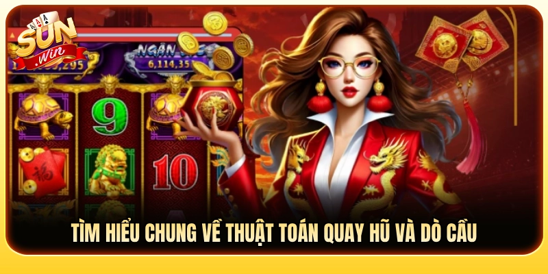 Khái quát thuật toán và cách dò cầu nổ hũ