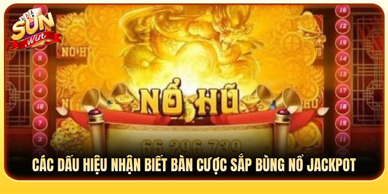 Tín hiệu nhận biết phòng cược sắp nổ hũ