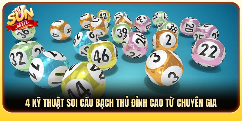4 Tuyệt chiêu soi cầu bạch thủ chuẩn xác do chuyên gia chia sẻ