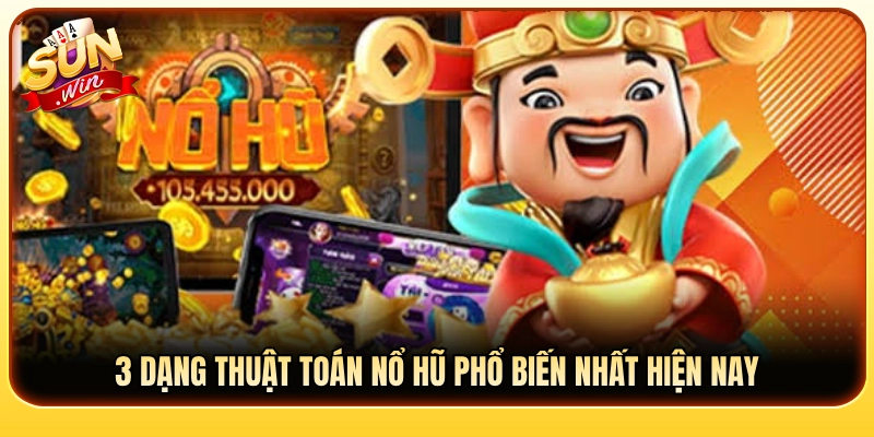 Top 3 dạng thuật toán quay hũ thịnh hành nhât 